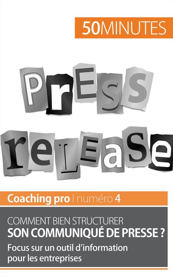 Comment bien structurer son communiqué de presse ?: Focus sur un outil d'information pour les entreprises