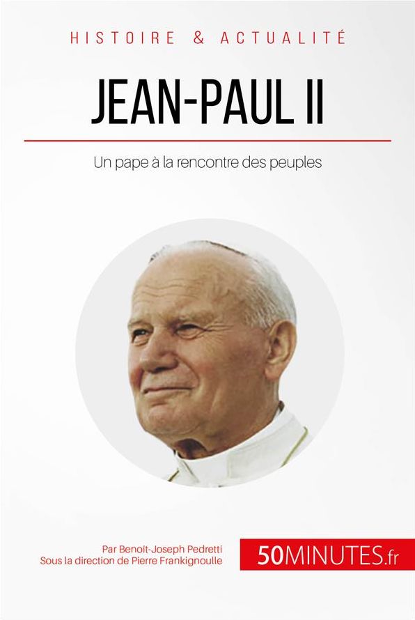 Jean-Paul II: Un pape à la rencontre des peuples