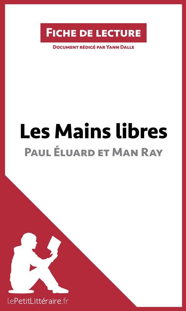 Les Mains libres de Paul Éluard et Man Ray: Résumé complet et analyse détaillée de l'oeuvre