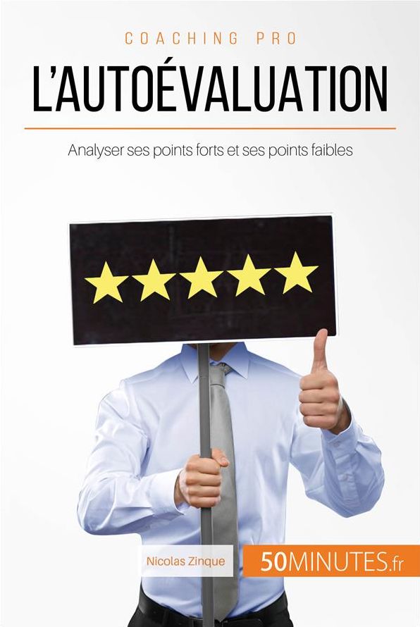 L'autoévaluation: Analyser ses points forts et ses points faibles