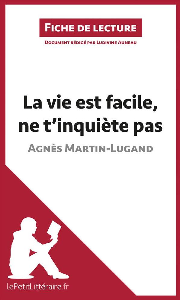La vie est facile, ne t'inquiète pas d'Agnès Martin-Lugand (Fiche de lecture): Résumé complet et analyse détaillée de l'ouvre