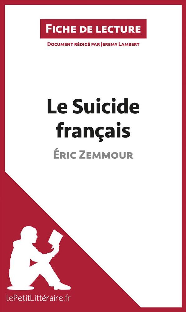 Le Suicide français d'Éric Zemmour (Fiche de lecture): Résumé complet et analyse détaillée de l'oeuvre