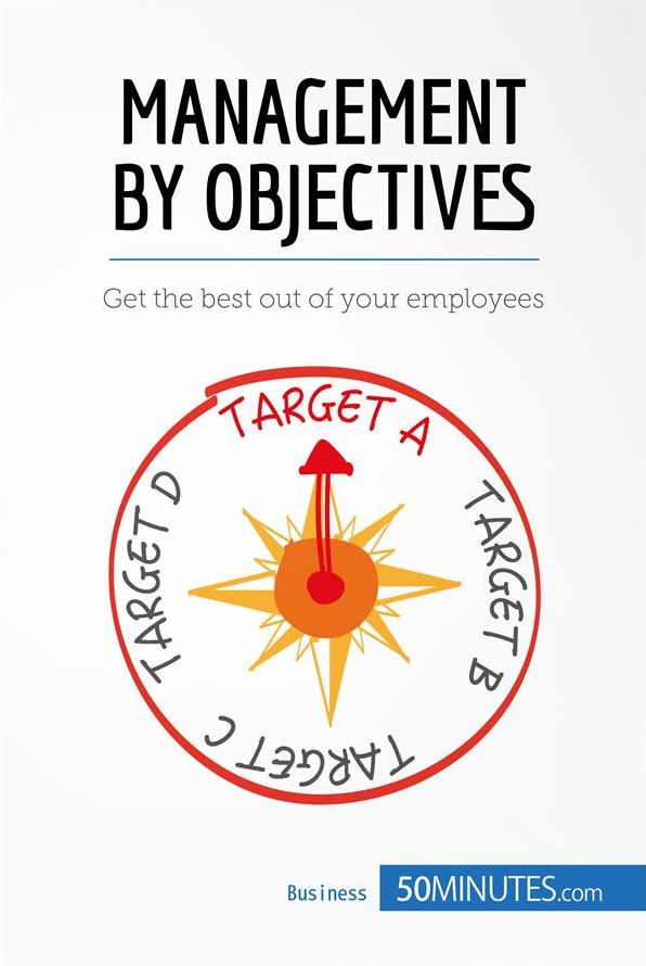 Management by Objectives for Your Organisation: Get the best out of your employees