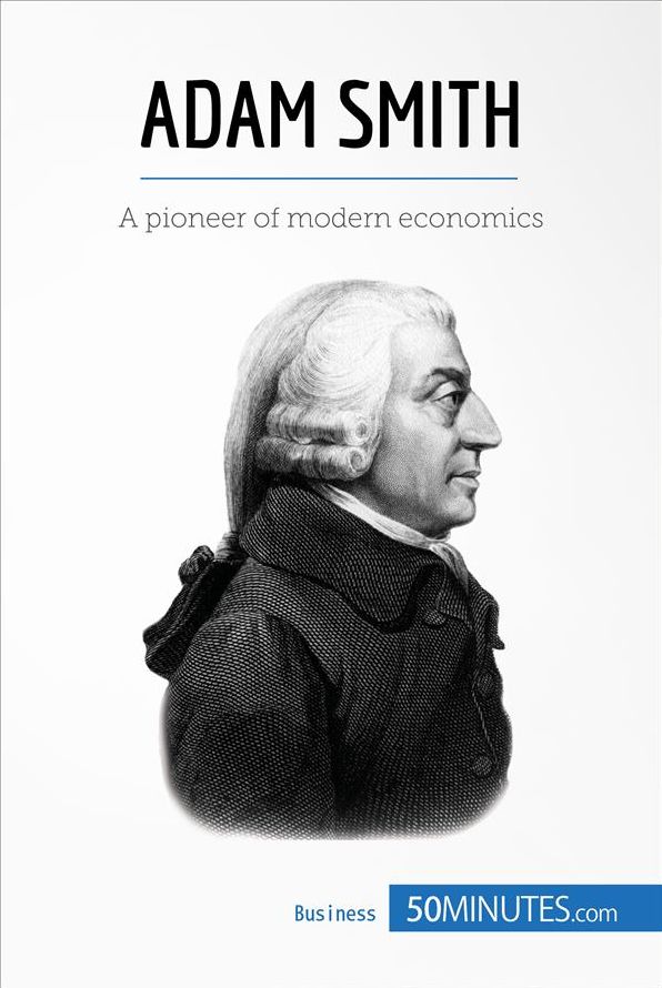 Adam Smith: A pioneer of modern economics