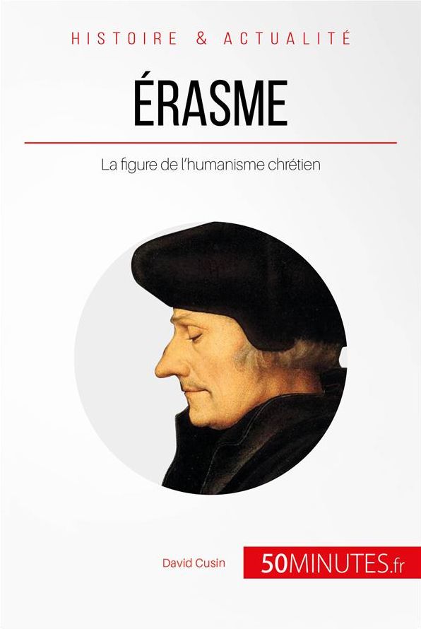 Érasme: La figure de l'humanisme chrétien