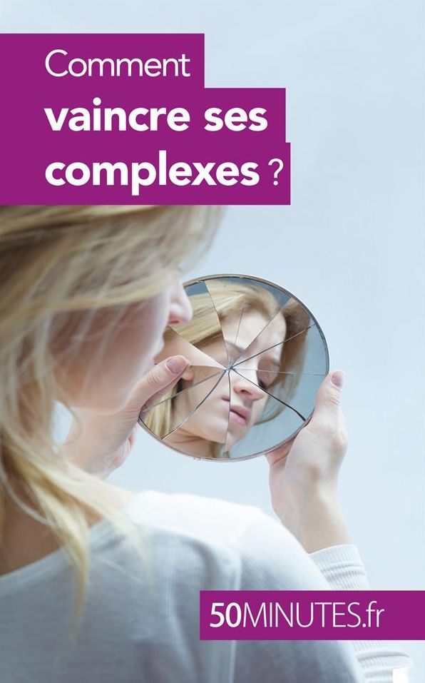 Comment vaincre ses complexes ?