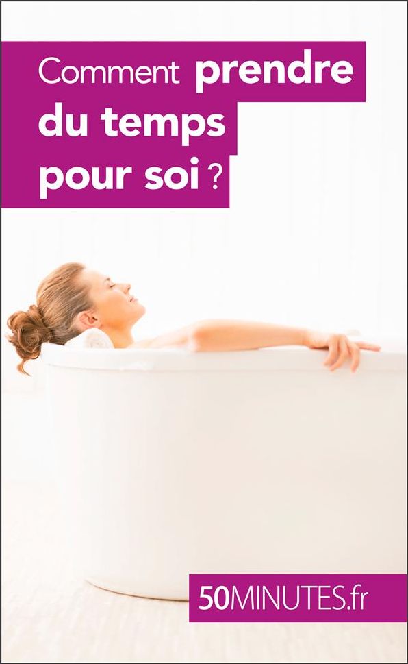 Comment prendre du temps pour soi ?
