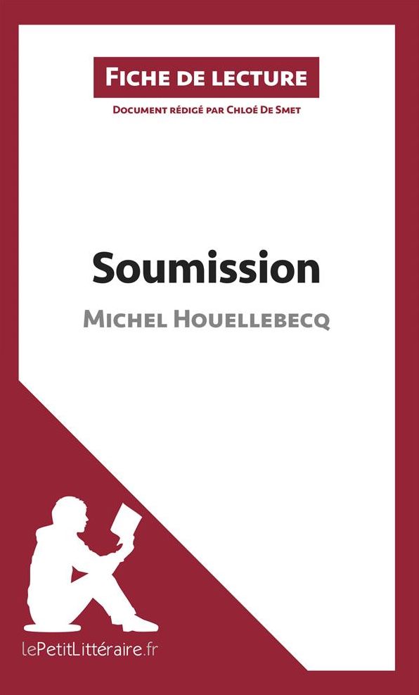 Soumission de Michel Houellebecq (Fiche de lecture): Résumé complet et analyse détaillée de l'oeuvre