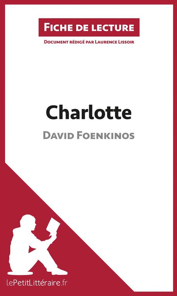 Charlotte de David Foenkinos (Fiche de lecture): Résumé complet et analyse détaillée de l'oeuvre