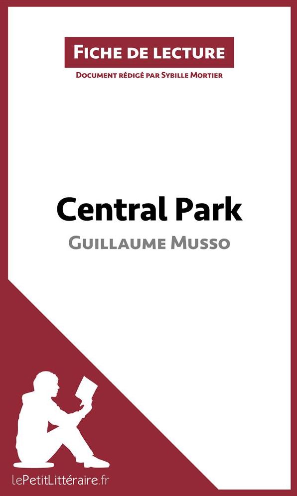 Central Park de Guillaume Musso (Fiche de lecture): Résumé complet et analyse détaillée de l'oeuvre