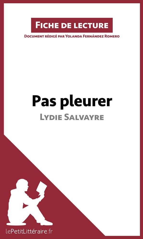 Pas pleurer de Lydie Salvayre (fiche de lecture): Résumé complet et analyse détaillée de l'oeuvre