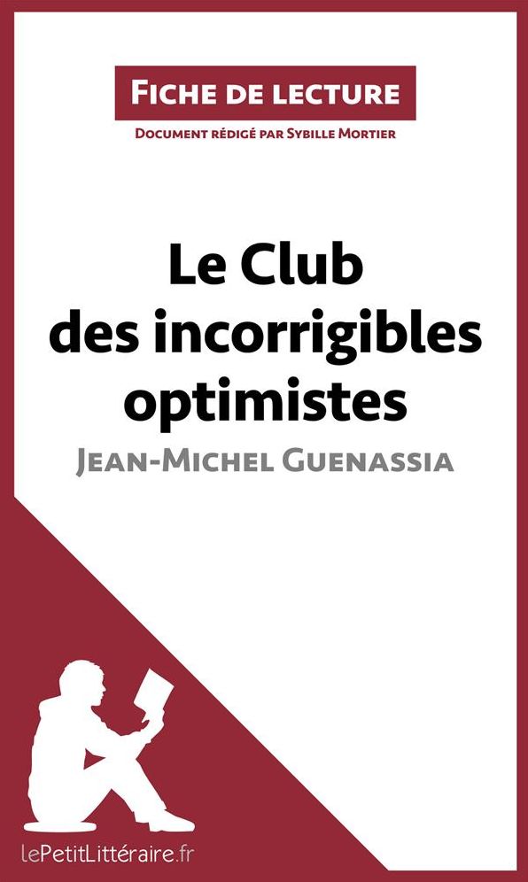Le Club des incorrigibles optimistes de Jean-Michel Guenassia (Fiche de lecture): Résumé complet et analyse détaillée de l'oeuvre