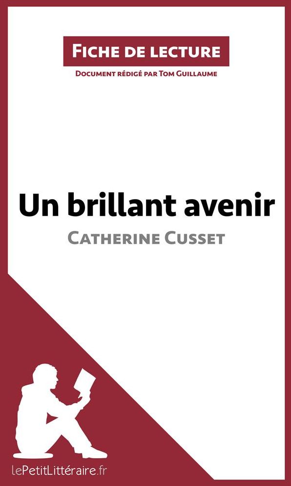 Un brillant avenir de Catherine Cusset (Fiche de lecture): Résumé complet et analyse détaillée de l'oeuvre