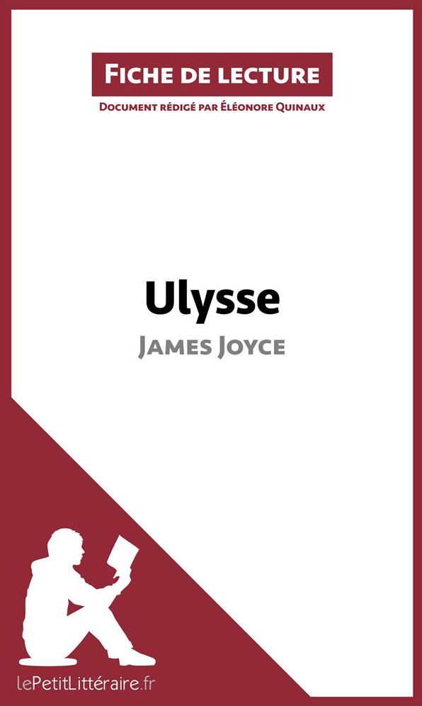 Ulysse de James Joyce (Fiche de lecture): Résumé complet et analyse détaillée de l'oeuvre