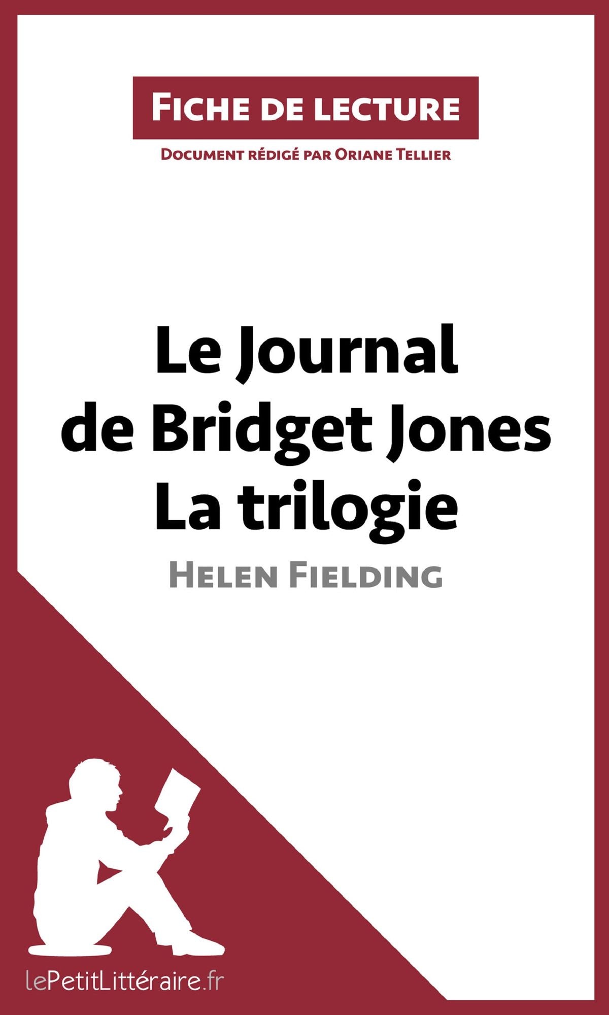 Le Journal de Bridget Jones de Helen Fielding - La trilogie (Fiche de lecture): Résumé complet et analyse détaillée de l'oeuvre
