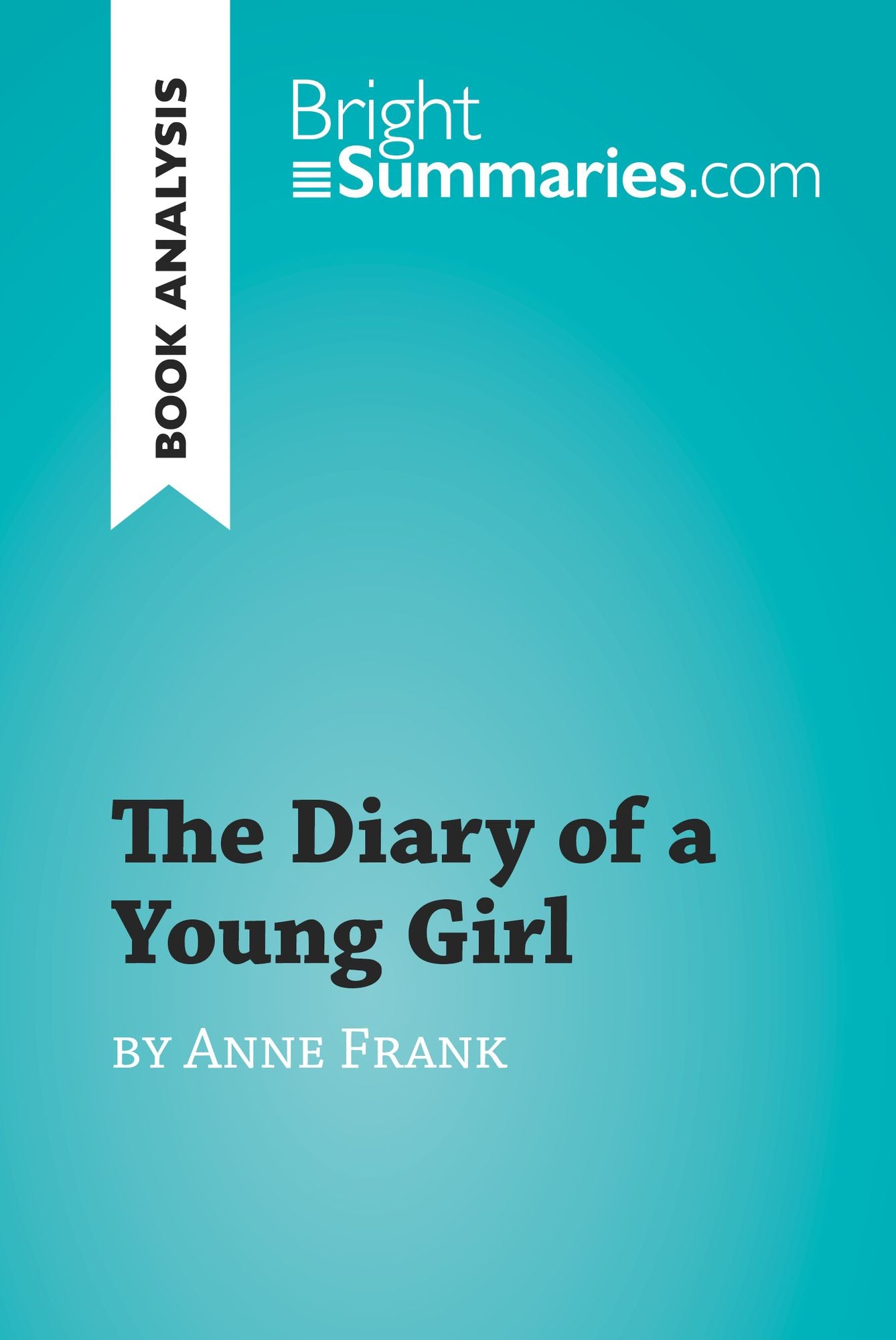 The Diary of Anne Frank (Book Analysis): Detailed Summary, Analysis and Reading Guide
