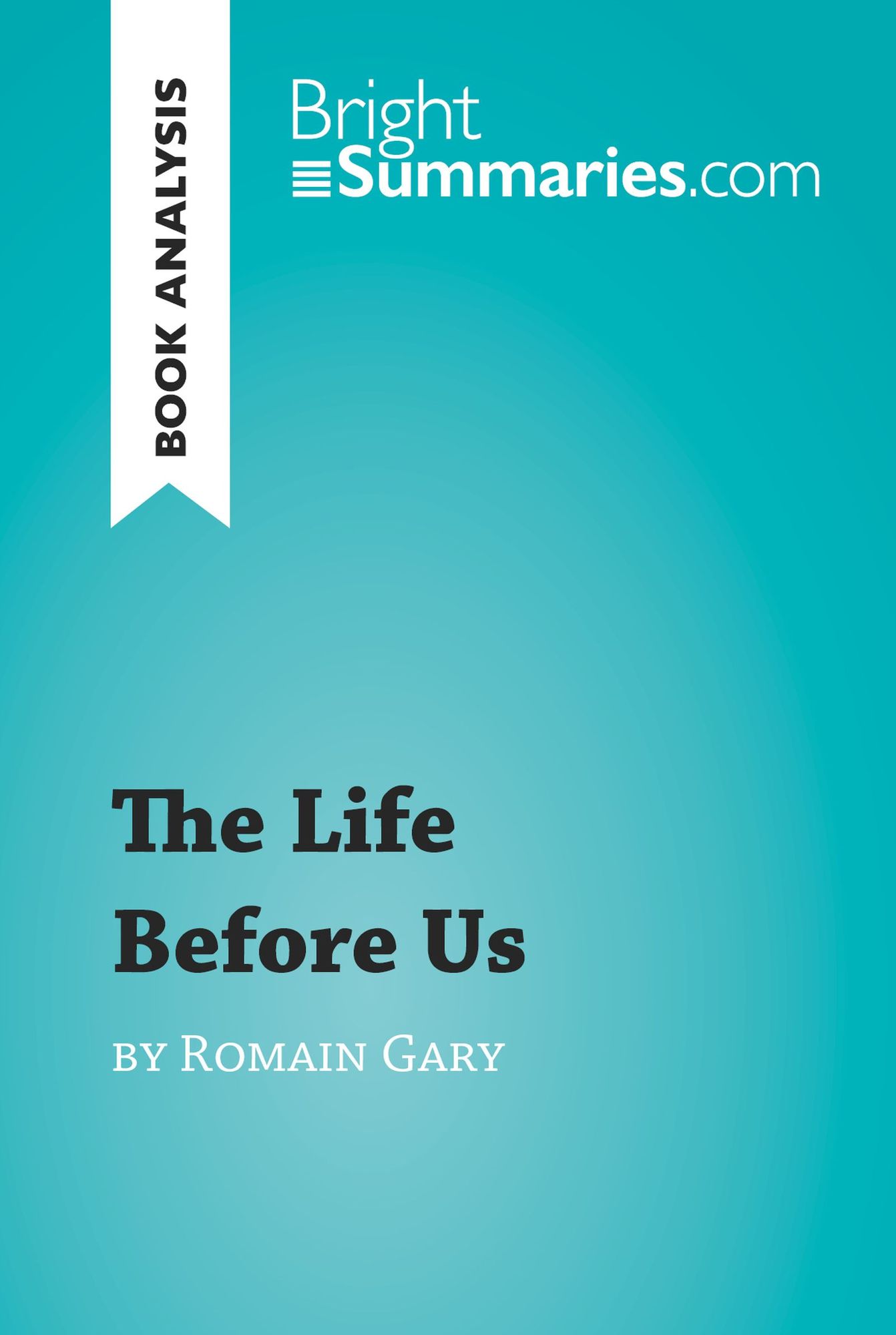 Book Analysis: The Life Before Us by Romain Gary: Summary, Analysis and Reading Guide