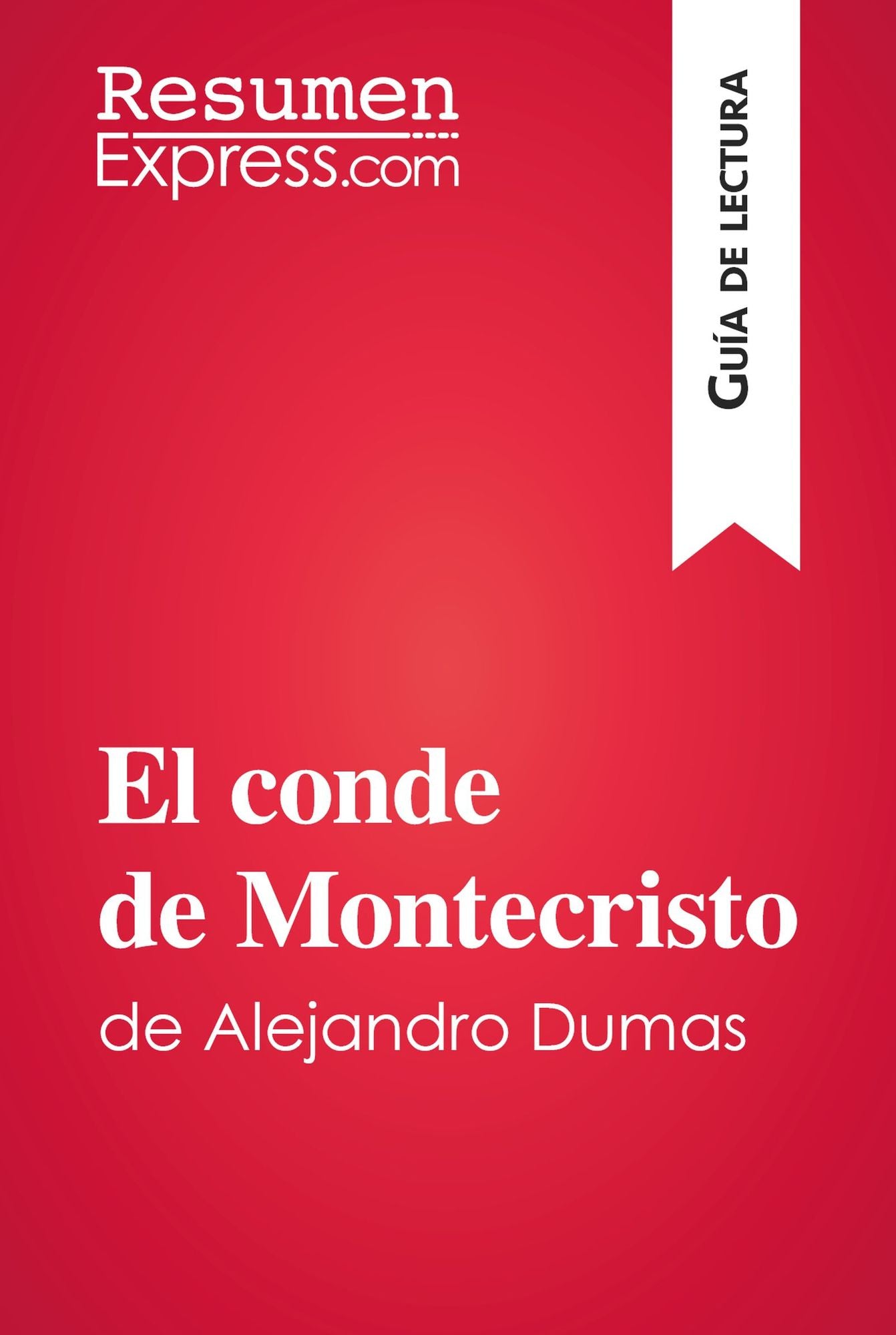 El conde de Montecristo de Alejandro Dumas (Guía de lectura): Resumen y análisis completo