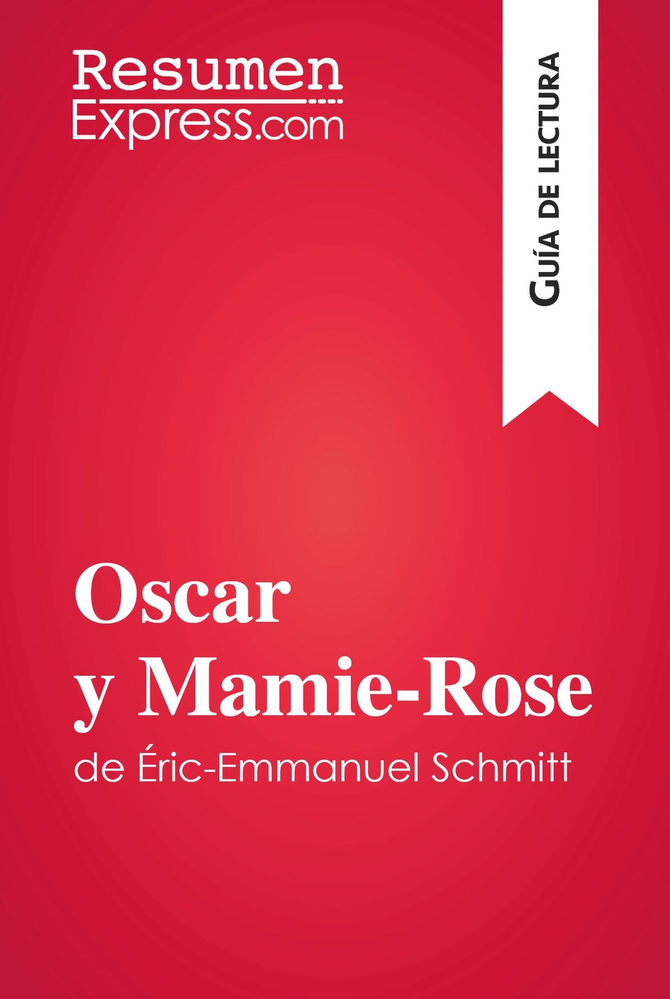Oscar y Mamie-Rose de Éric-Emmanuel Schmitt (Guía de lectura): Resumen y análisis completo
