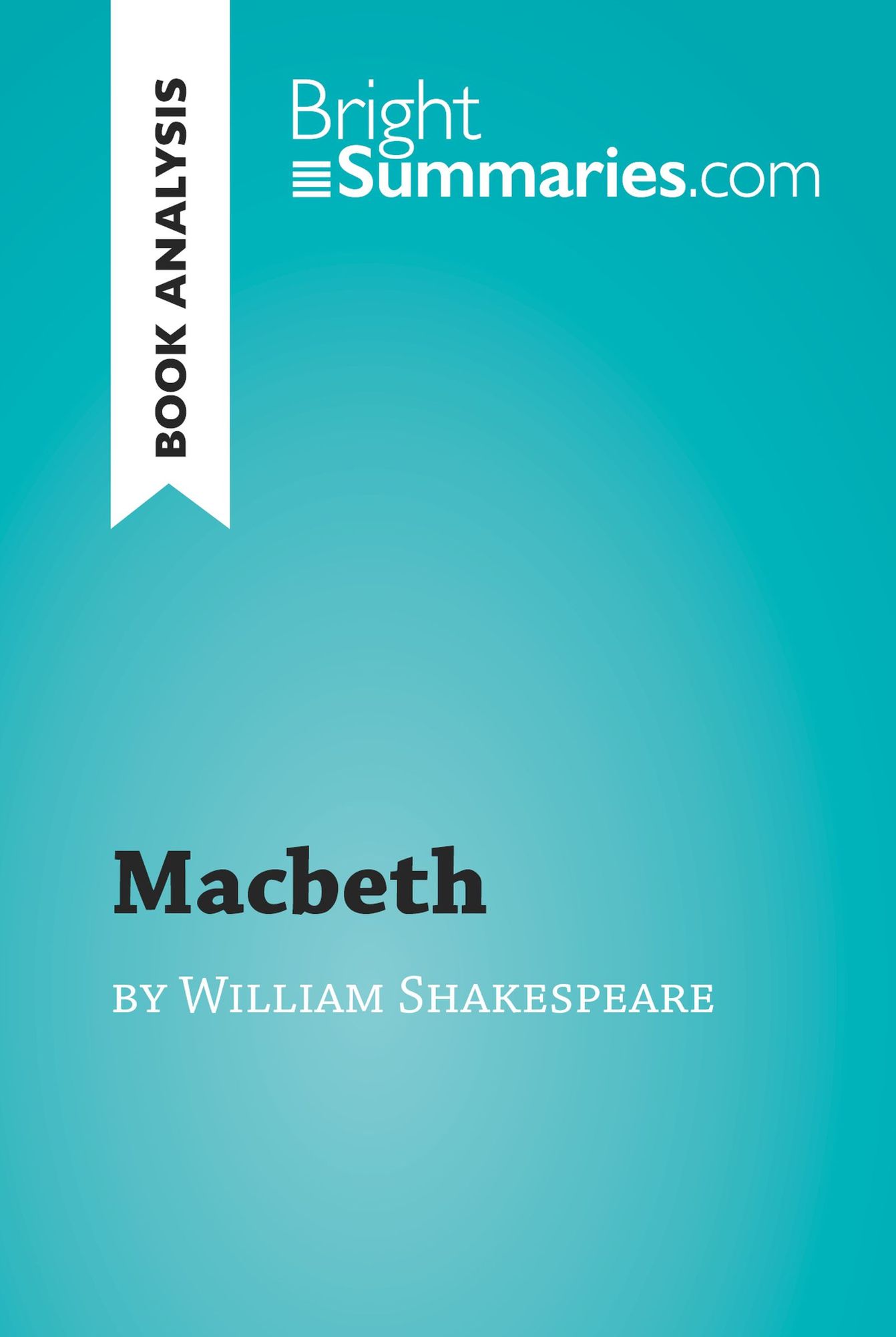 Macbeth by William Shakespeare (Book Analysis): Complete Summary and Book Analysis