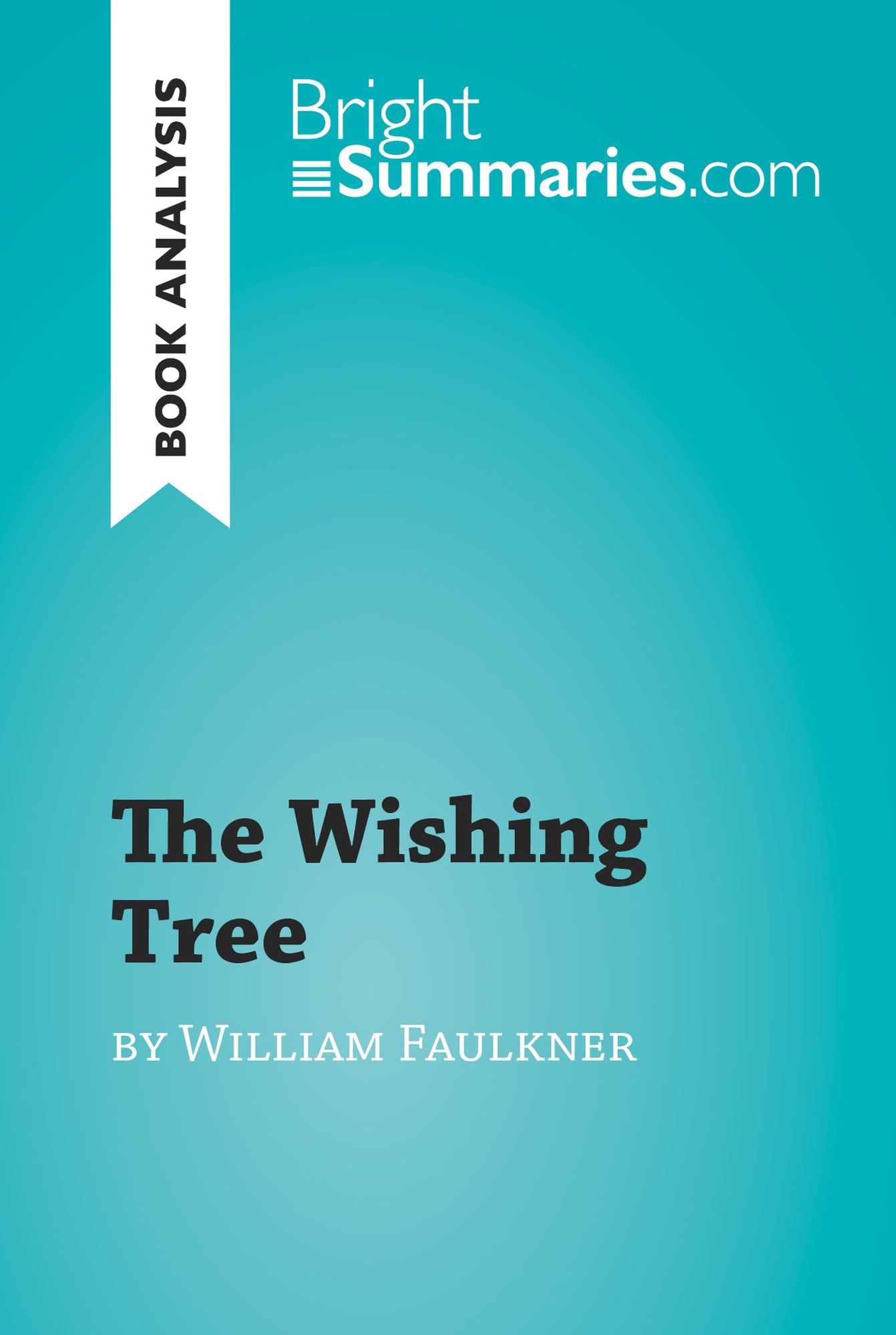 The Wishing Tree by William Faulkner (Book Analysis): Detailed Summary, Analysis and Reading Guide