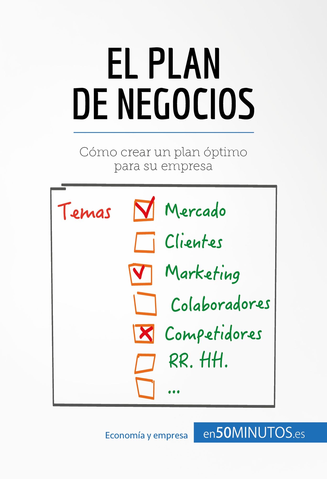 El plan de negocios: Cómo crear un plan óptimo para su empresa
