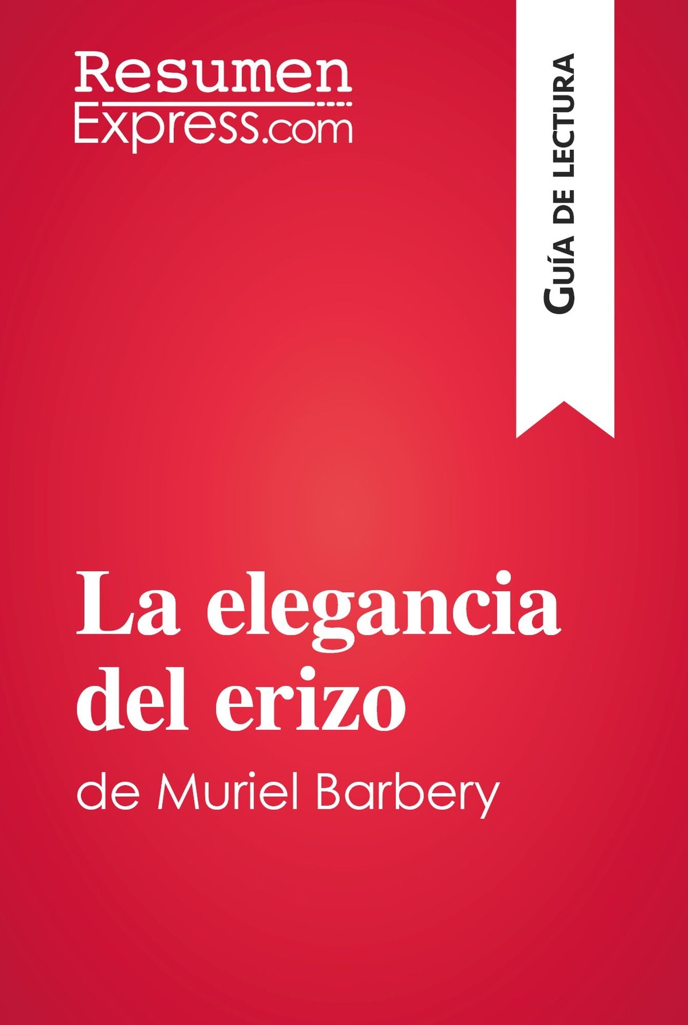 La elegancia del erizo de Muriel Barbery (Guía de lectura): Resumen y análsis completo