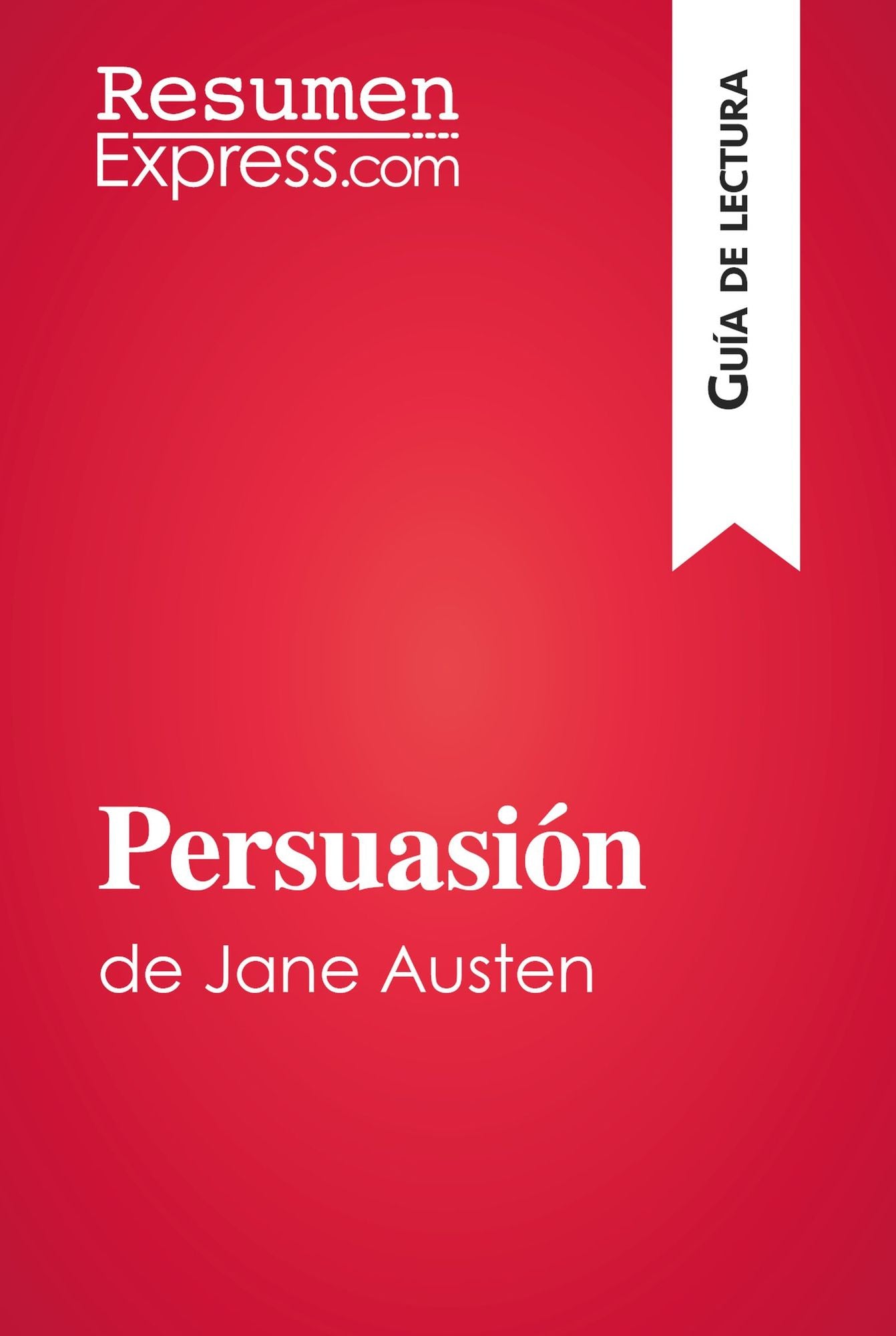 Persuasión de Jane Austen (Guía de lectura): Resumen y análisis completo
