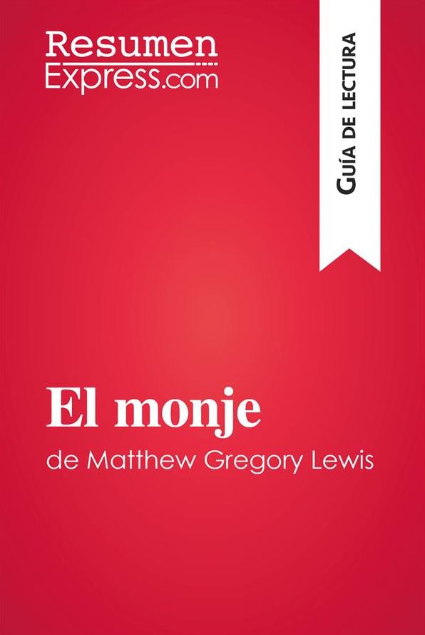El monje de Matthew Gregory Lewis (Guía de lectura): Resumen y análisis completo