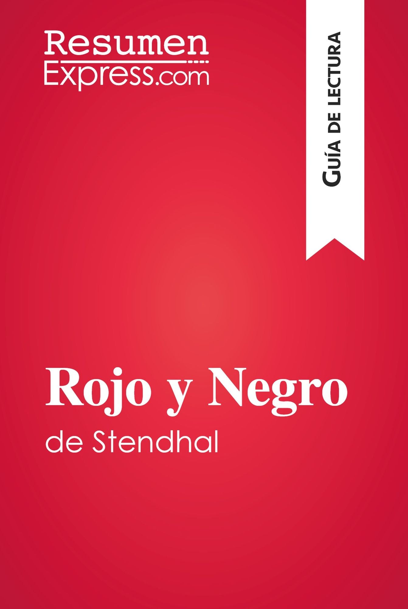 Rojo y negro de Stendhal (Guía de lectura): Resumen y análisis completo
