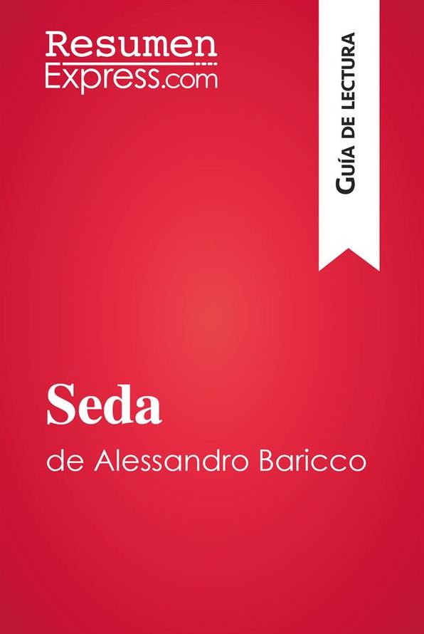 Seda de Alessandro Baricco (Guía de lectura): Resumen y análisis completo