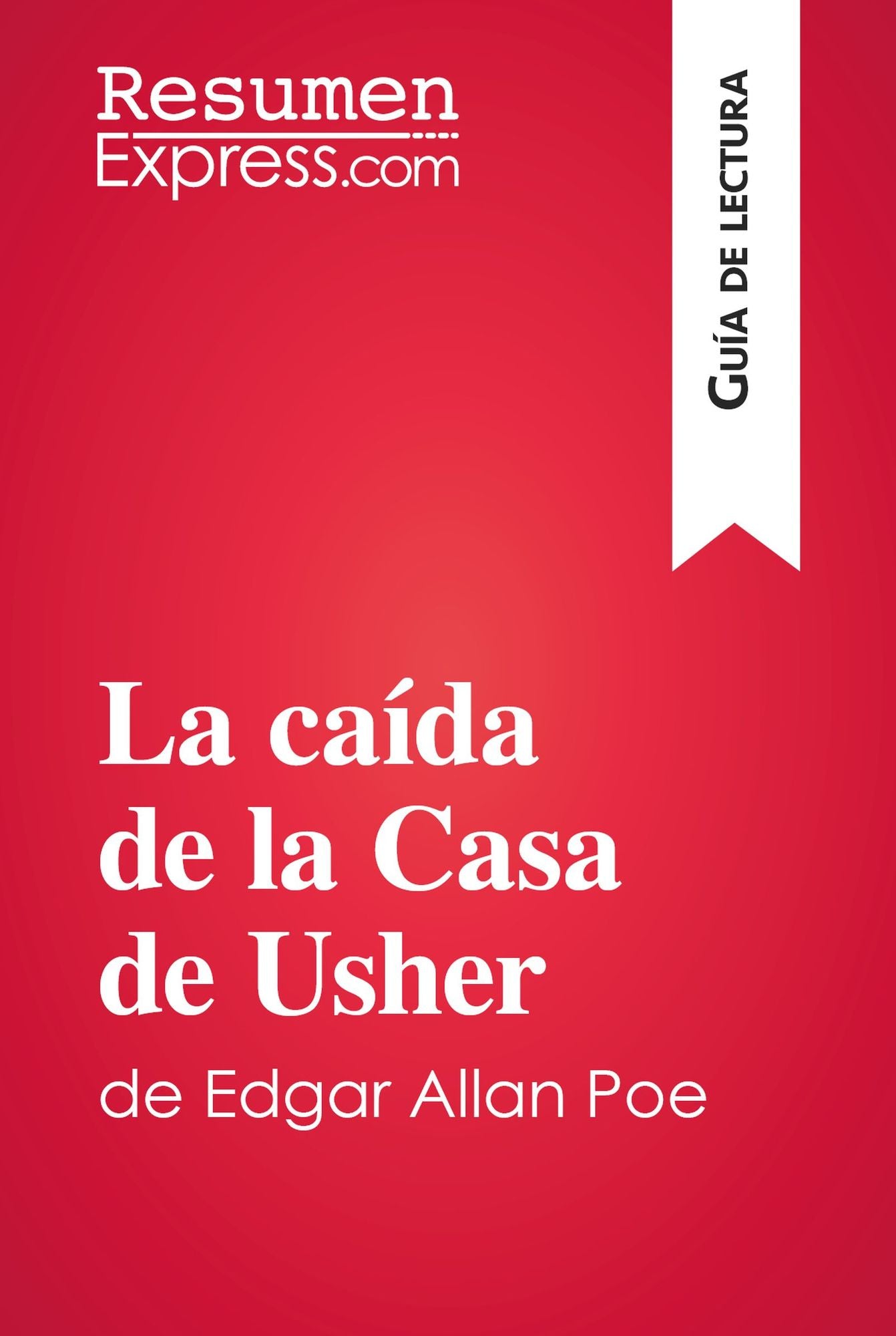 La caída de la Casa de Usher de Edgar Allan Poe (Guía de lectura): Resumen y análsis completo