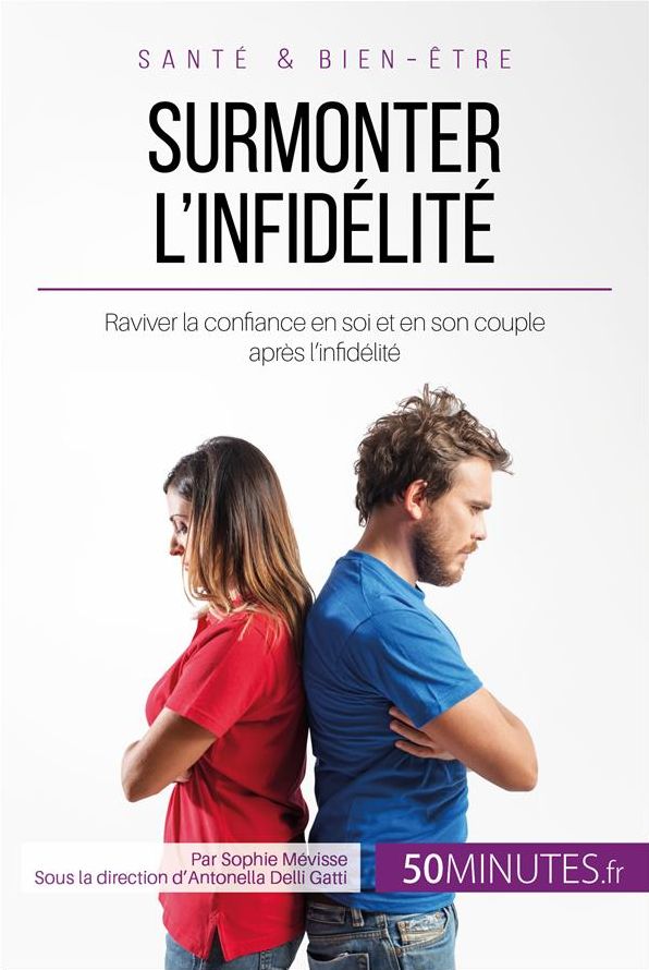 Surmonter l'infidélité: Raviver la confiance en soi et en son couple après l'infidélité