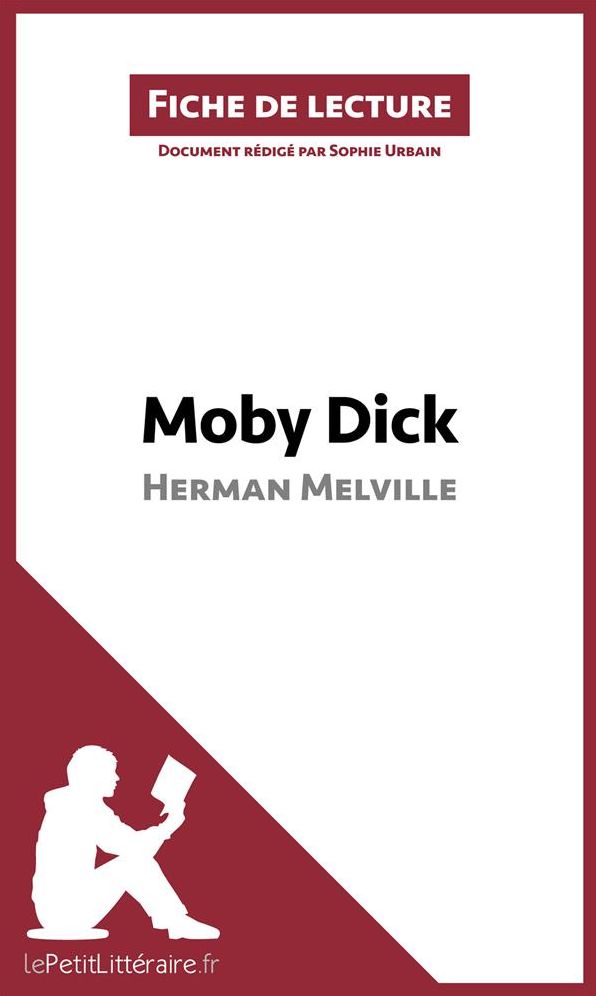 Moby Dick d'Herman Melville (Fiche de lecture): Résumé complet et analyse détaillée de l'oeuvre