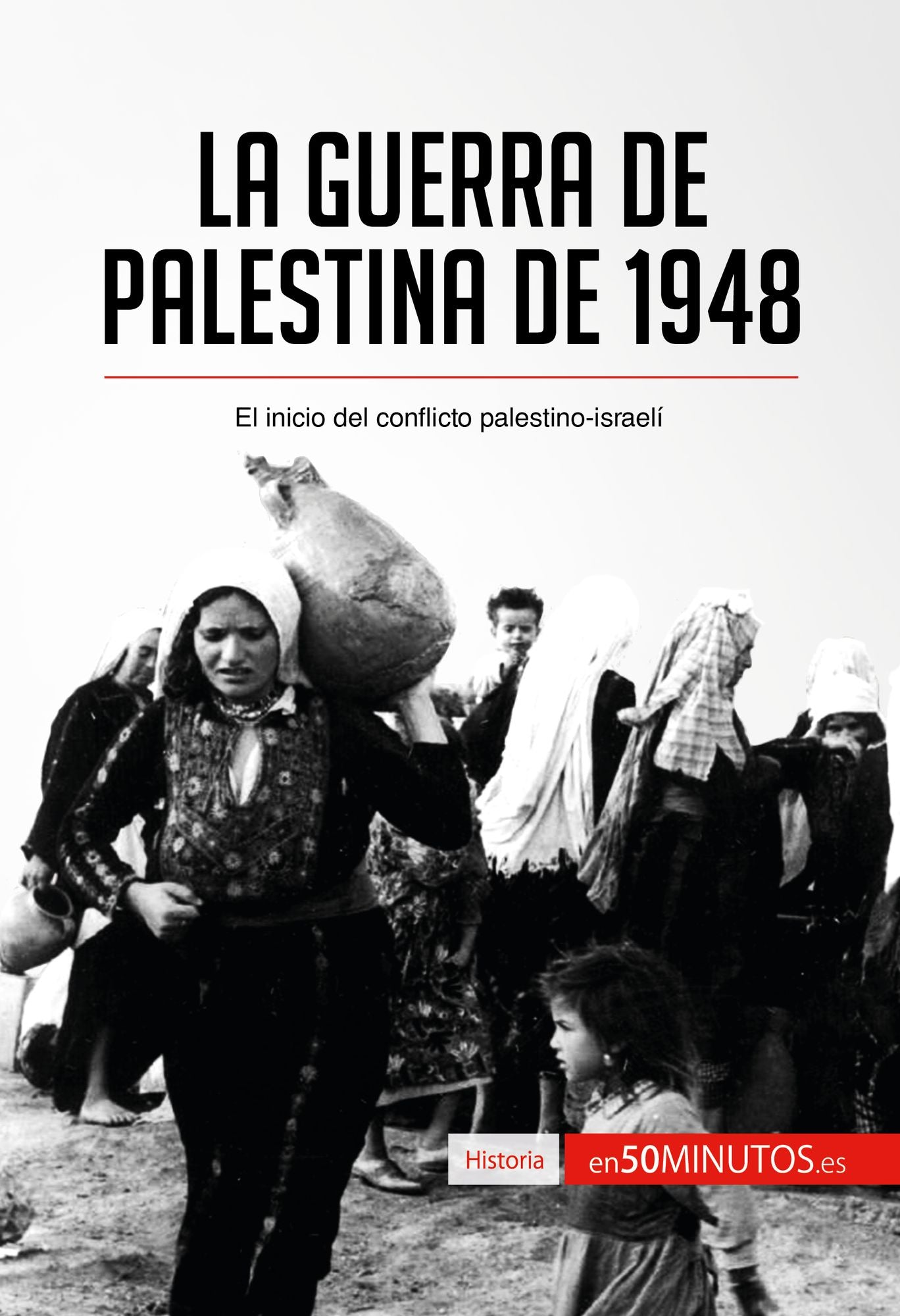 La guerra de Palestina de 1948: El inicio del conflicto palestino-israelí