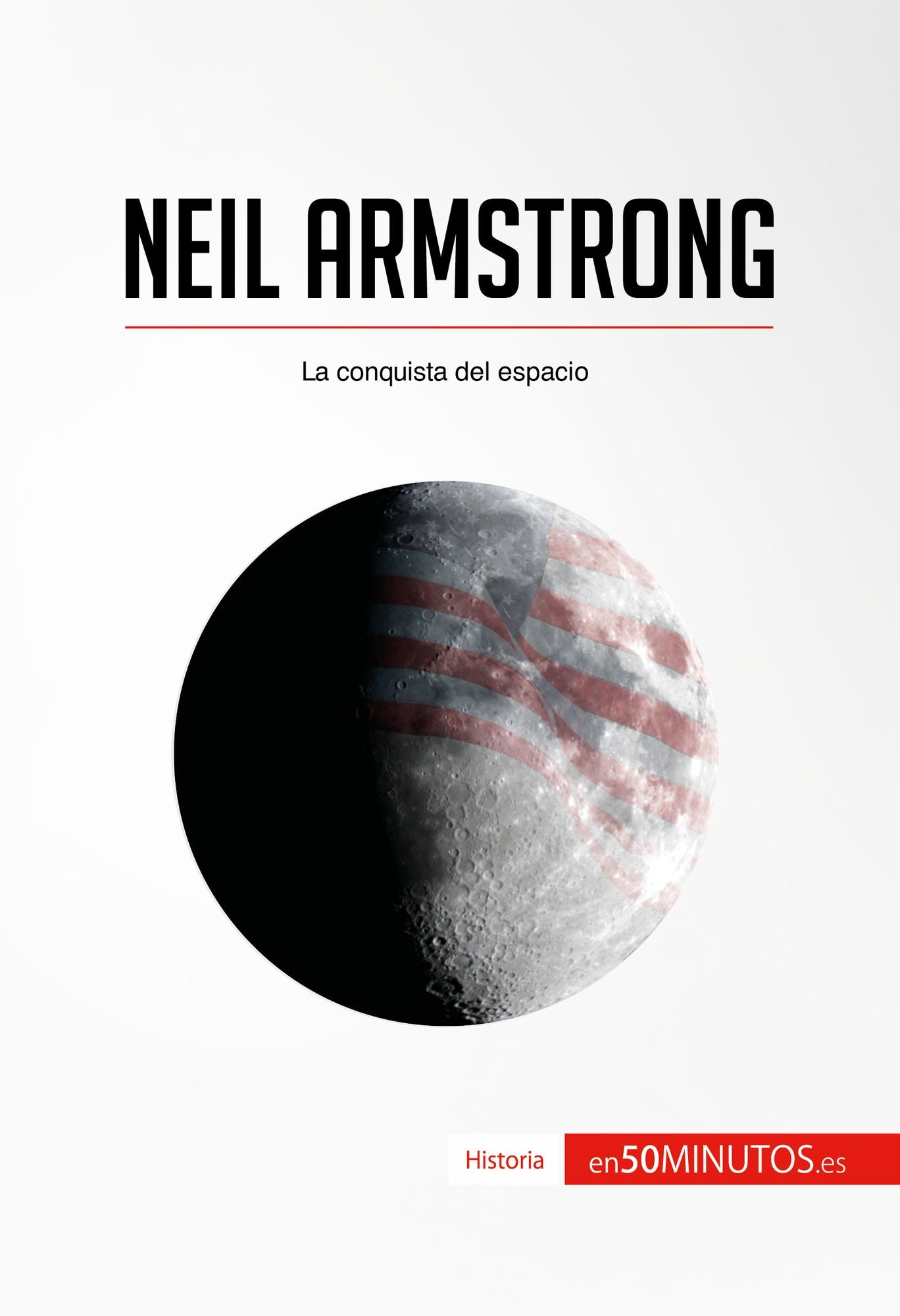 Neil Armstrong: La conquista del espacio