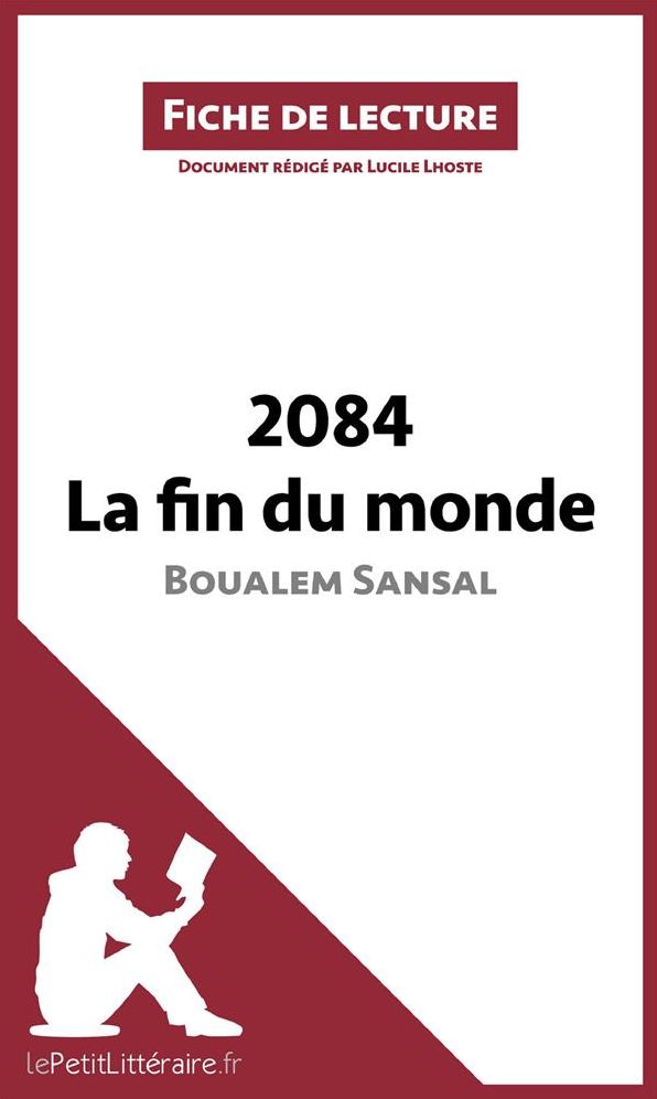 2084. La fin du monde de Boualem Sansal (Fiche de lecture): Résumé complet et analyse détaillée de l'oeuvre