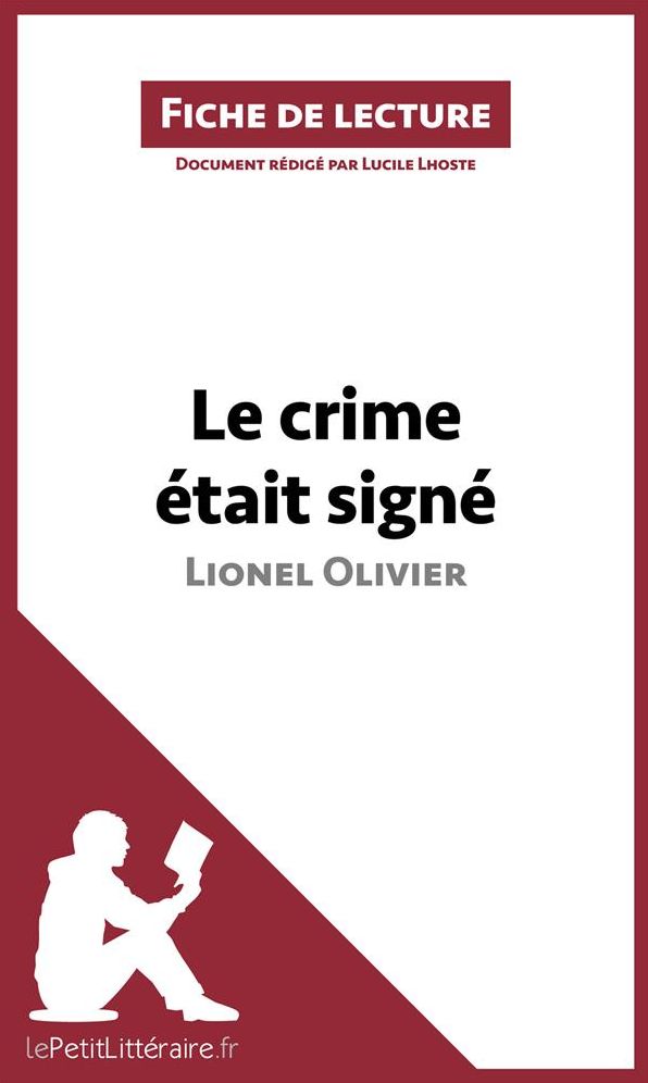 Le crime était signé de Lionel Olivier (Fiche de lecture): Résumé complet et analyse détaillée de l'oeuvre