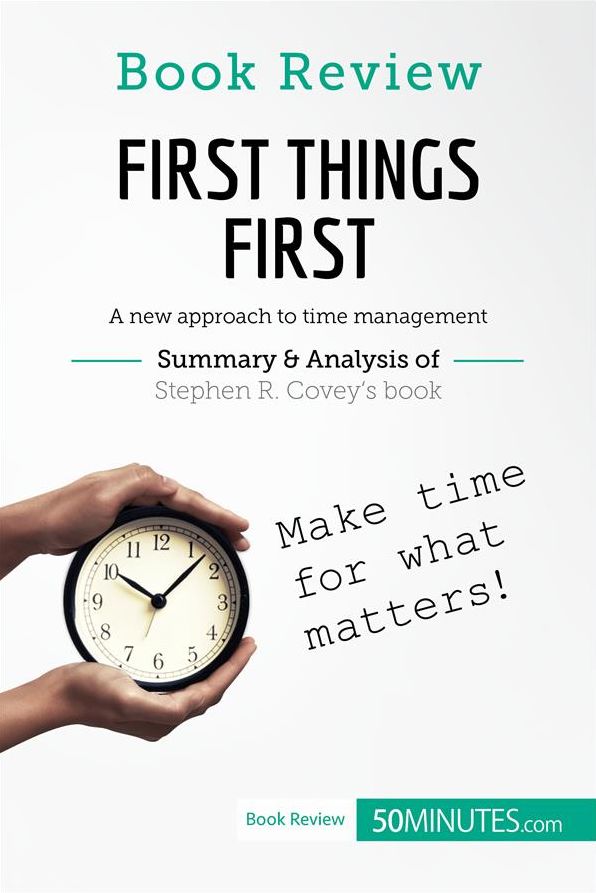 Book Review: First Things First by Stephen R. Covey: A new approach to time management