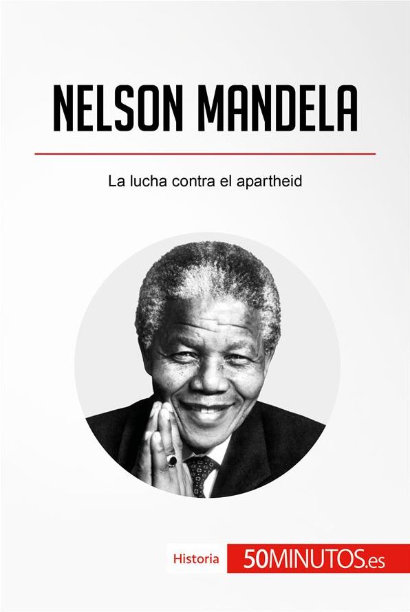 Nelson Mandela: La lucha contra el apartheid