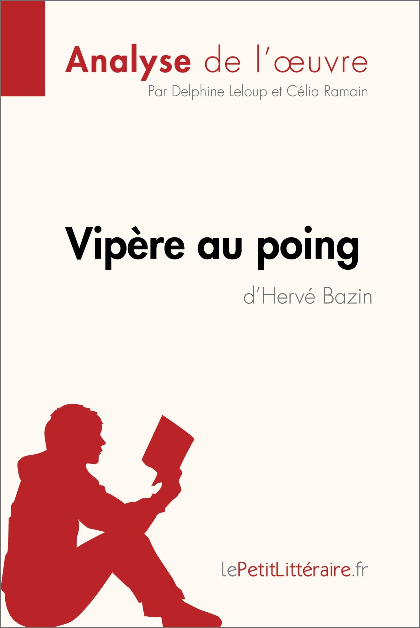 Vipère au poing d'Hervé Bazin (Analyse de l'oeuvre): Analyse complète et résumé détaillé de l'oeuvre