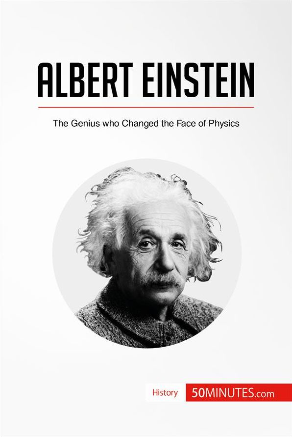 Albert Einstein: The Genius who Changed the Face of Physics