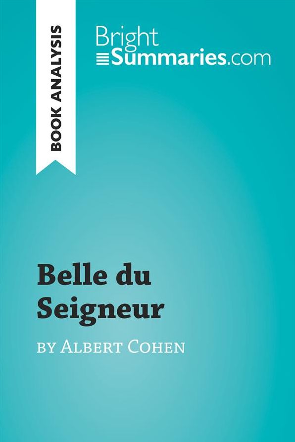 Belle du Seigneur by Albert Cohen (Book Analysis): Detailed Summary, Analysis and Reading Guide