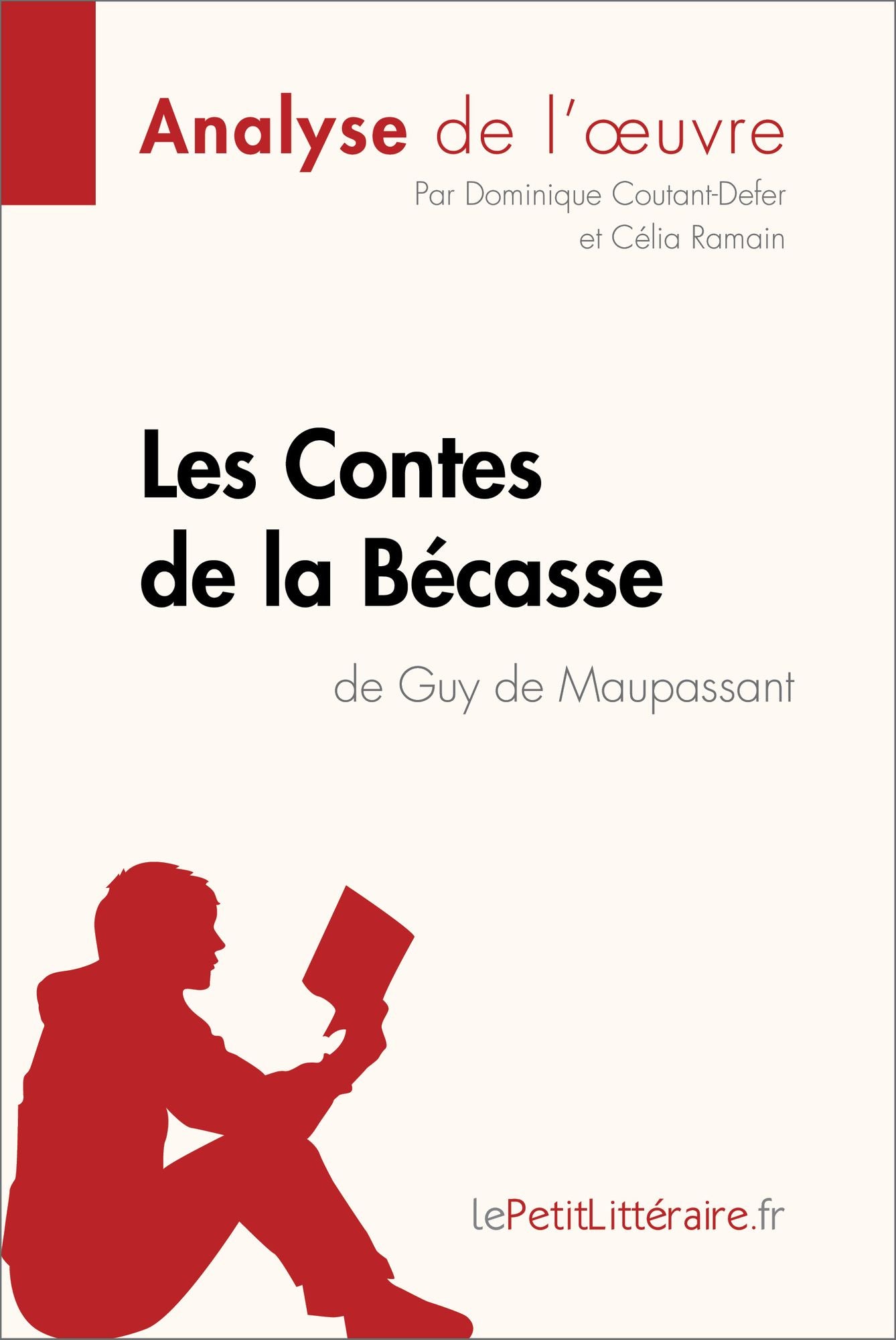 Contes de la Bécasse de Guy de Maupassant (Analyse de l'oeuvre): Analyse complète et résumé détaillé de l'oeuvre