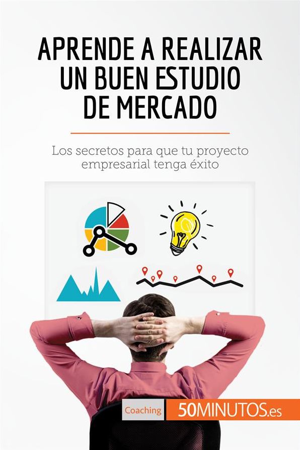 Aprende a realizar un buen estudio de mercado: Los secretos para que tu proyecto empresarial tenga éxito