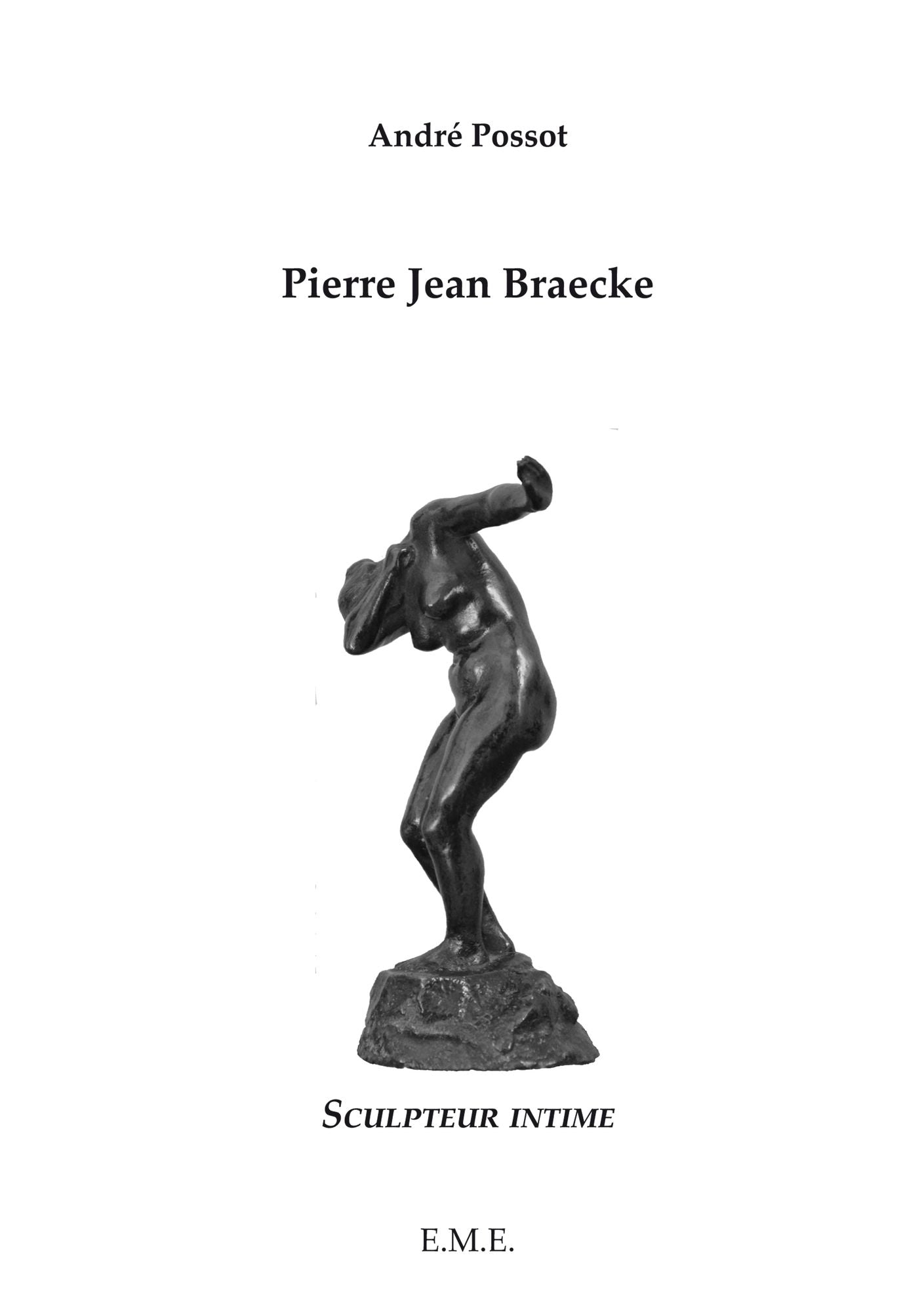 Pierre Jean Braecke: Sculpteur intime
