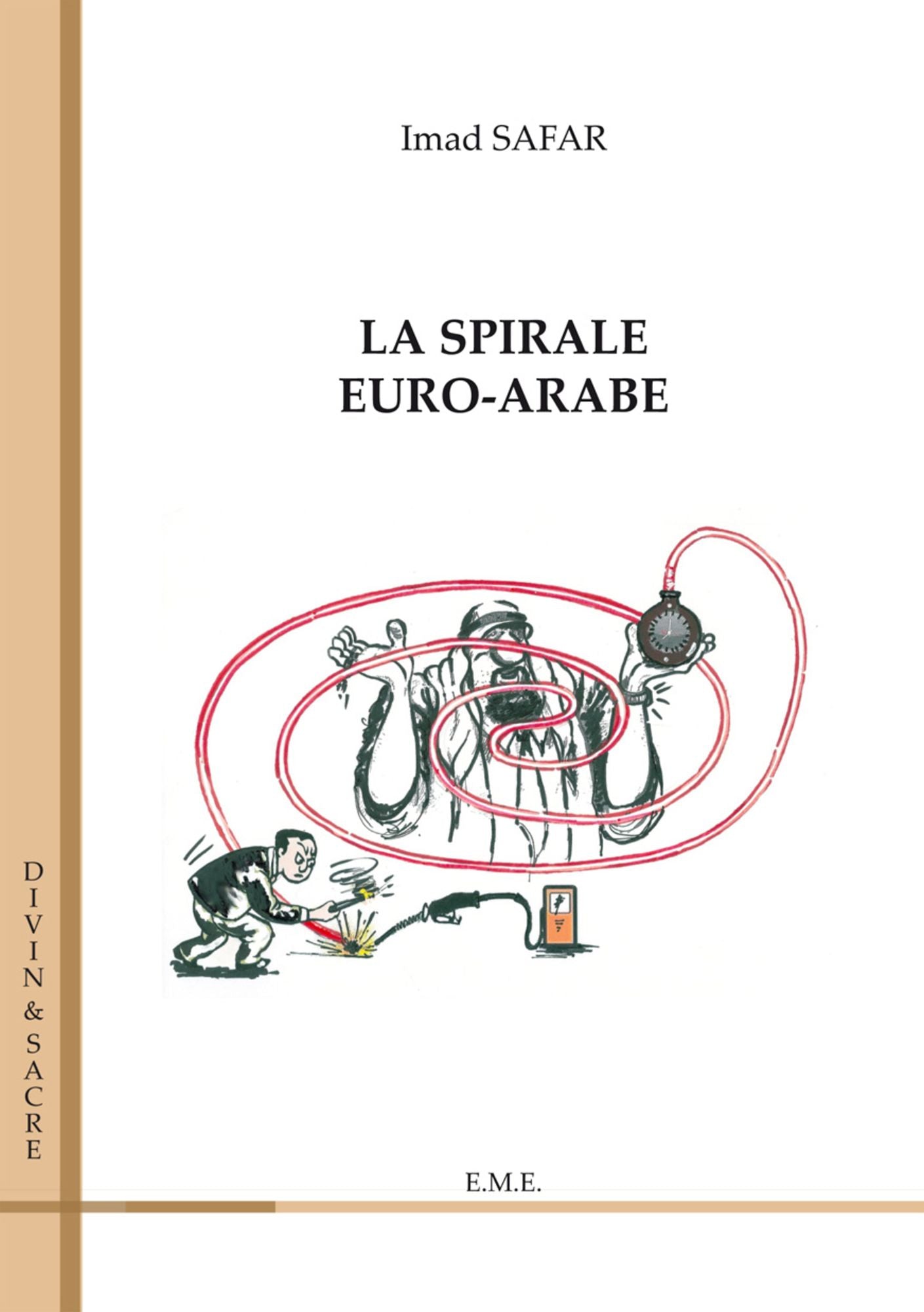 Dans la spirale euro-arabe: Ouvrage de référence sur l'histoire coloniale européenne en région arabe