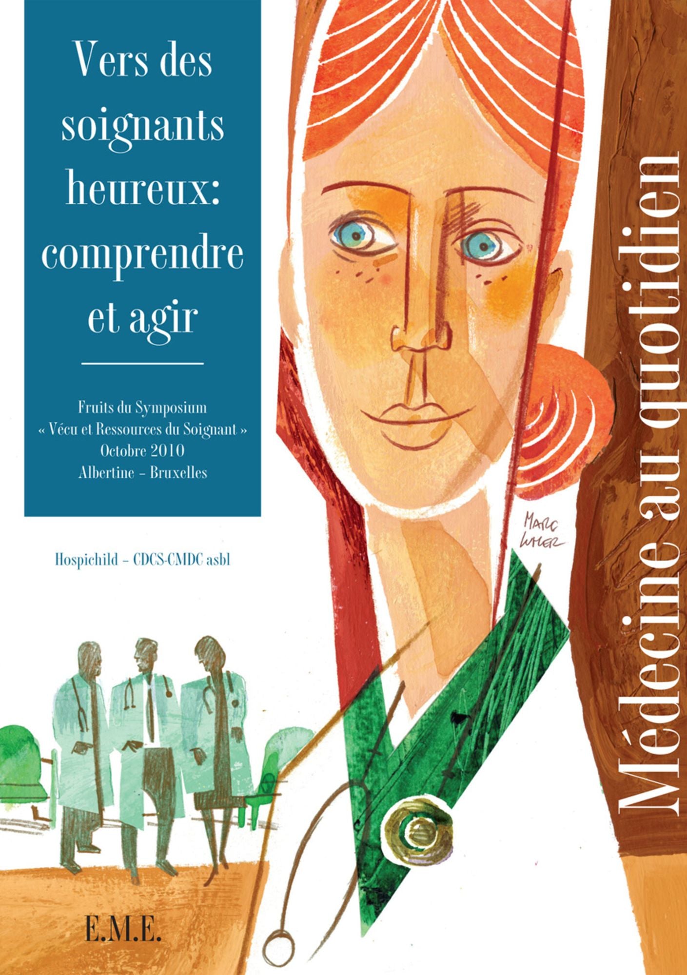 Vers des soignants heureux : comprendre et agir: Ouvrage de référence sur le soutien psychologique apporté au personnel du monde médical