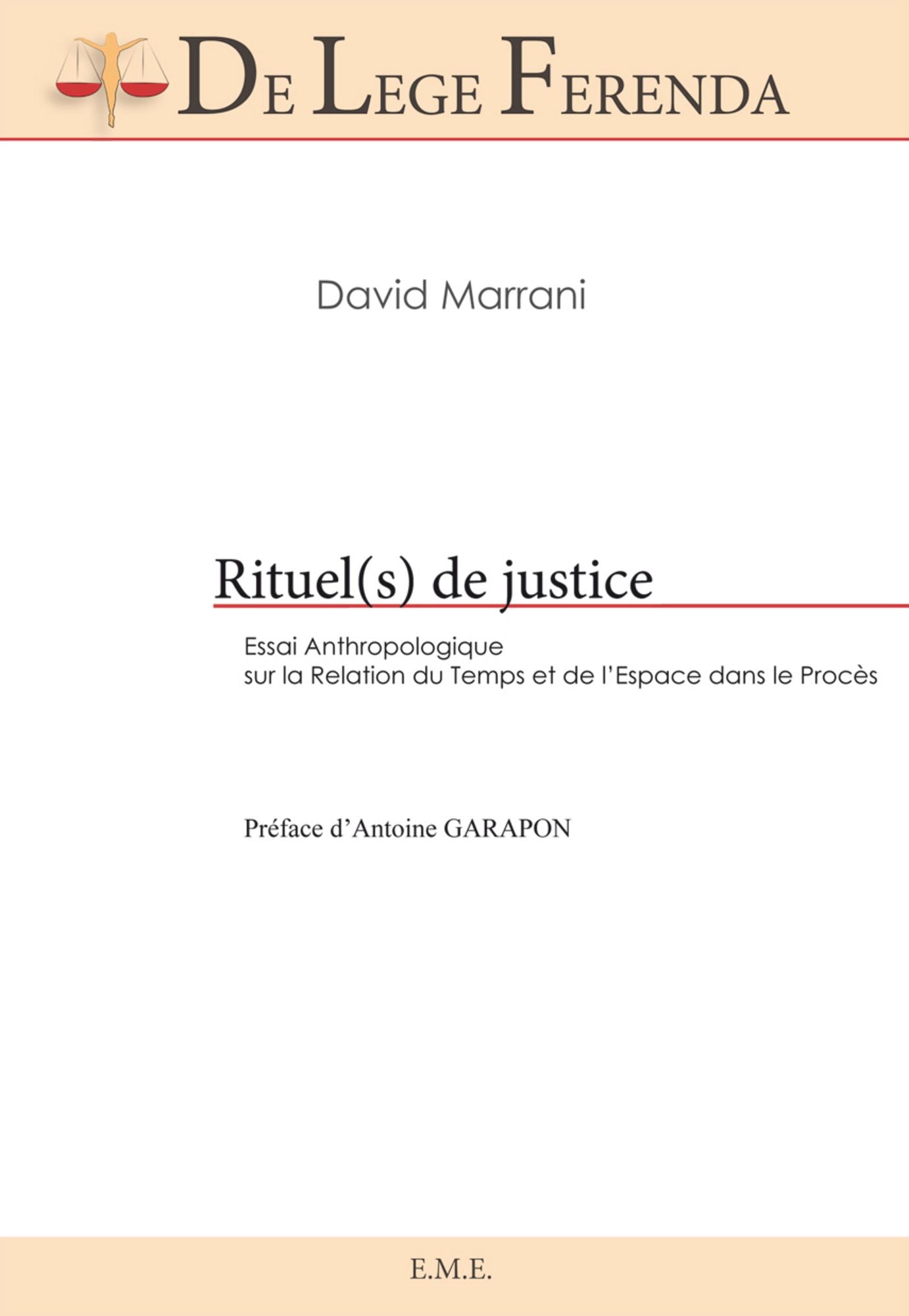 Rituel(s) de justice: Essai anthropologique sur la Relation du Temps et de l'Espace dans le Procès
