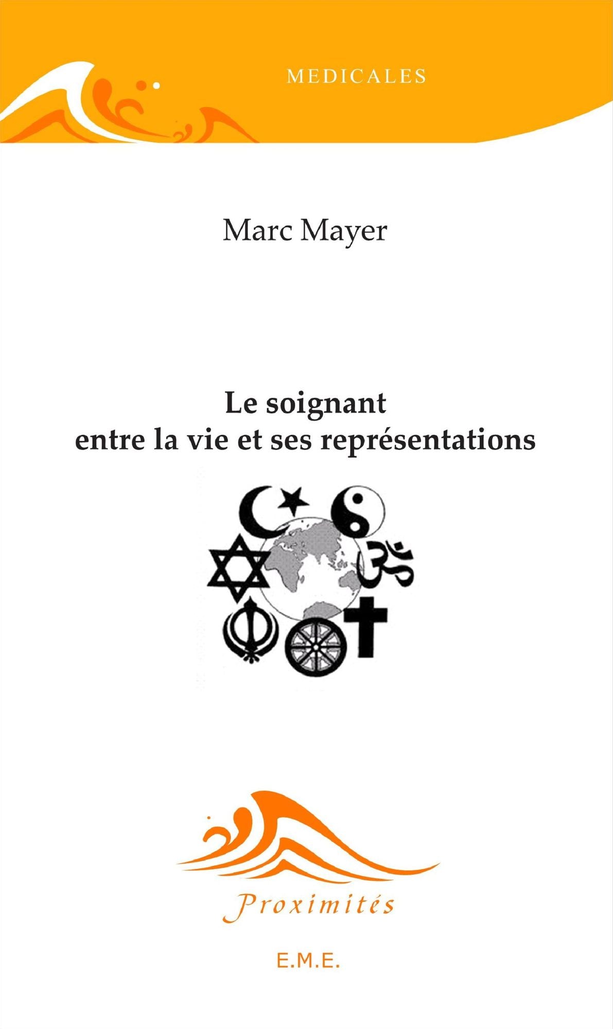 Le soignant. Entre la vie et ses représentations: Ouvrage de référence sur le soutien psychologique apporté aux personnes en situation de non activité professionnelle